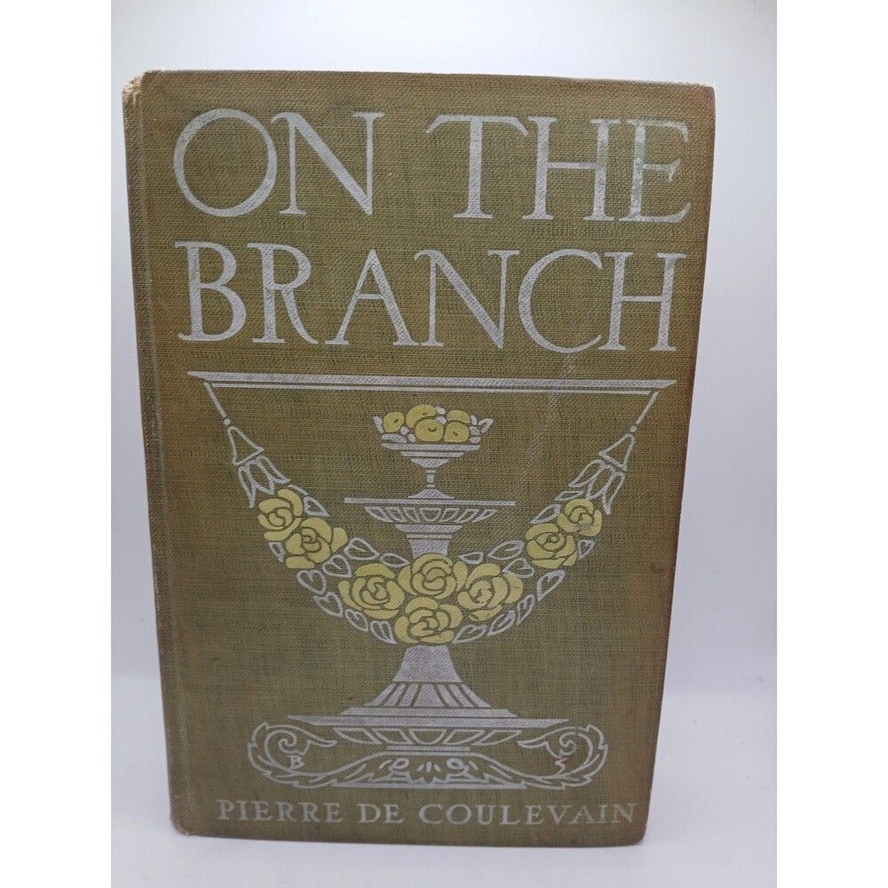 On The Branch by Pierre De Coulevain & Alys Hallard (1909 Hardcover)